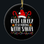 Décoration En Céramique Plus susceptible d'aller à la chasse avec Santa Hu<br><div class="desc">Plus susceptible d'aller à la chasse avec Santa Hunt Christmas Pajama</div>
