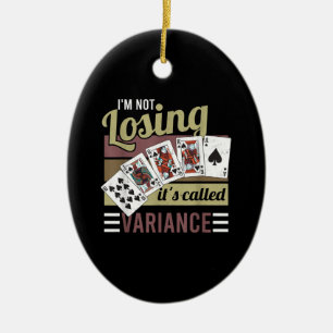 Décoration En Céramique Poker de Vintage I'm losing it's Called Variance
