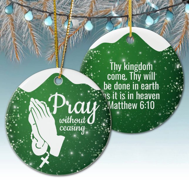 Décoration En Céramique Pray without ceasing Matthew 6:10 Prayer  ⛪️ 🎄 (Customizable Pray without ceasing, Religious Holiday Decor Green Ceramic Ornament Matthew 6:10 🙏✞)