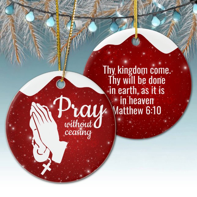 Décoration En Céramique Pray without ceasing Matthew 6:10 Prayer  ⛪️ 🎄 (Customizable Pray without ceasing, God's Kingdom Holiday Red Berry Ceramic Ornament Matthew 6:10 🙏✞)