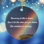 Décoration En Céramique Récupération de la toxicomanie inspirée Arc-en-cie<br><div class="desc">La reprise est comme une tempête. Ne laisse pas la pluie te descendre. L'arc-en-ciel arrive. Une citation motivationnelle de guérison de la toxicomanie pour l'encouragement avec une belle image d'arc-en-ciel inspirante sur un cadeau de Noël sobriété.</div>