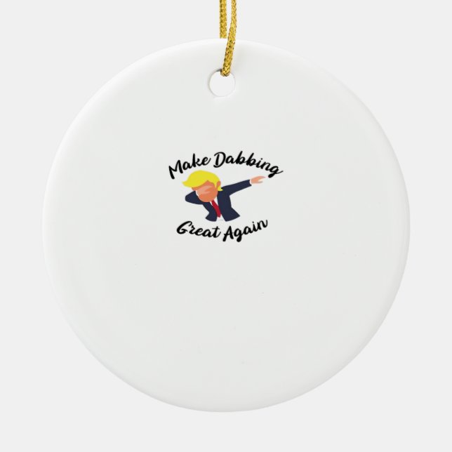 Décoration En Céramique Rendre le Dabbing génial à nouveau Design Classic (Devant)