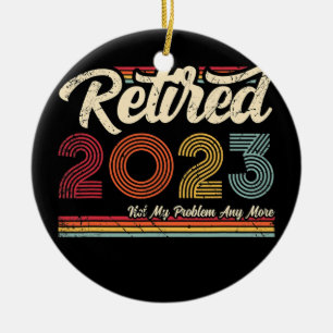 Décoration En Céramique Retraité 2023 Pas mon problème Plus Vintage Rétro
