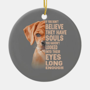 Décoration En Céramique Si vous ne croyez pas qu'ils ont des âmes Puggle a