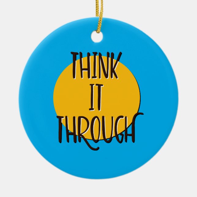 Décoration En Céramique Slogan de récupération Think It Through (Devant)