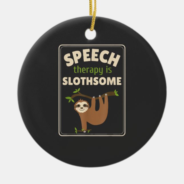 Décoration En Céramique Sloth Speech Therapist Speech Therapy Pathology T- (Devant)