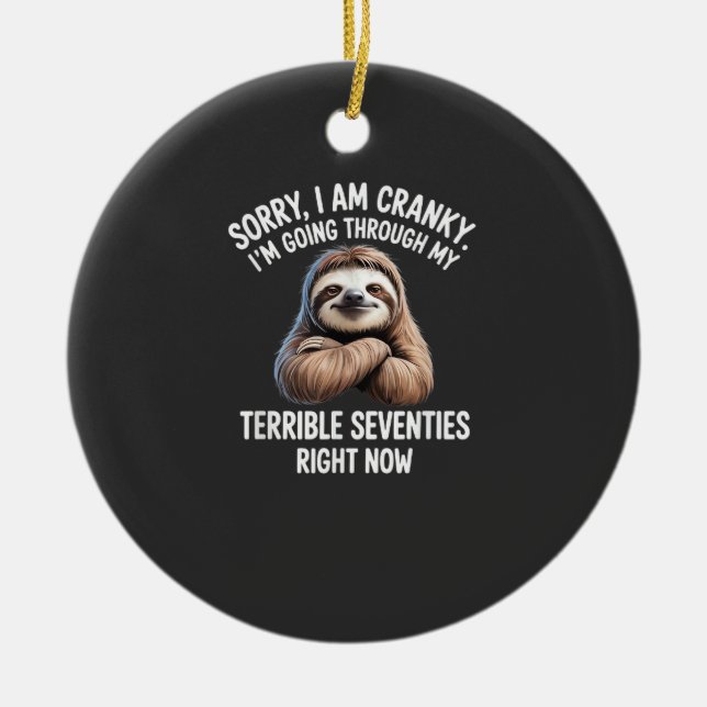 Décoration En Céramique Sorry I Am Cranky I'm Going Through My Terrible Se (Devant)