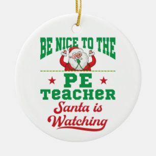 Décoration En Céramique Soyez gentil avec le professeur de PE que Père Noë