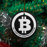 Décoration En Céramique Symbole Bitcoin noir et blanc Message personnalisé<br><div class="desc">Ce ornement de Noël crypto est prêt pour votre touche personnalisée. L'avant présente un symbole Bitcoin en noir et blanc avec un spot pour ajouter votre propre message personnalisé sous le symbole. L'envers a un point pour ajouter du texte personnalisé supplémentaire.</div>