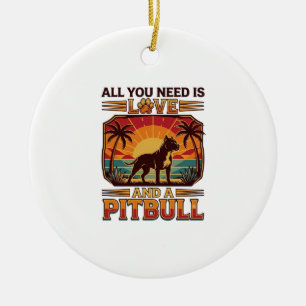 Décoration En Céramique Tout ce dont vous avez besoin est l'amour Pitbull