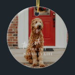 Décoration En Céramique Trop mignon pour la liste vilaine des animaux de c<br><div class="desc">Trop mignon pour la liste vilaine des animaux de compagnie Ornement</div>