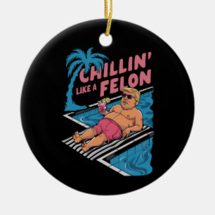 Décoration En Céramique Trump Drôle Chillin Comme Un Felon Trump 2024