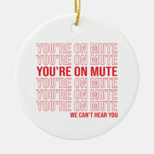 Décoration En Céramique Tu es sur Mute on ne peut pas t'entendre, tu es su