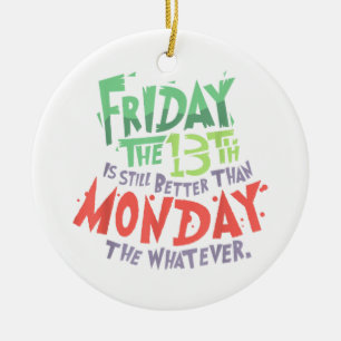 Décoration En Céramique Vendredi le 13 est mieux que lundi le Quoi