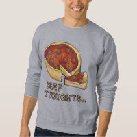 Deep Thghts Chicago Deep Dish Pizza Sweatshirt