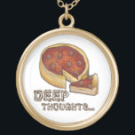 Deep Thoughts Chicago Deep Dish Pizza Collier<br><div class="desc">Illustration originale d'une délicieuse pizza pepperoni au plat profond de style Chicago,  avec DEEP THOUGHTS...  dans une police marron amusant.</div>