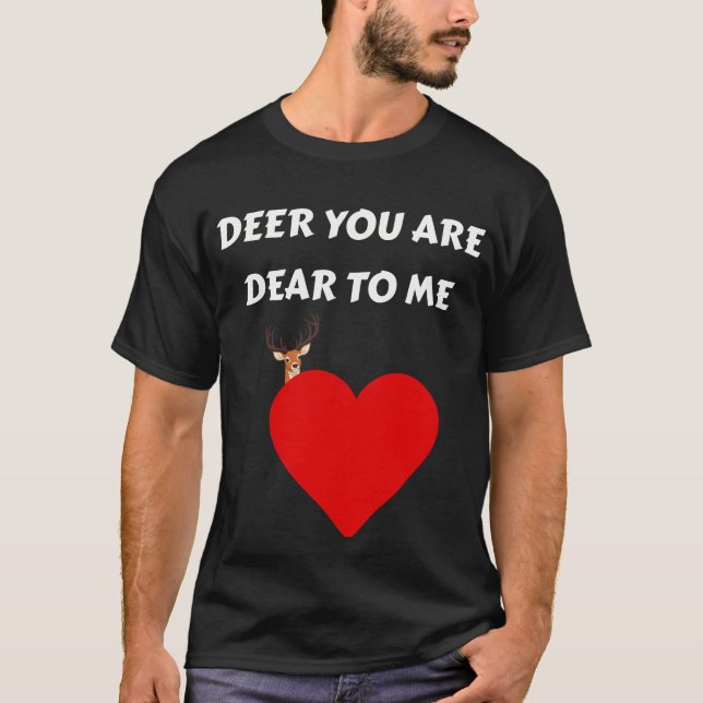 Deer vous êtes Cher à moi Citer T-Shirt (Devant)