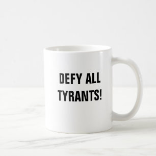 DÉFAITES TOUS LES TYRANTS ! Mug