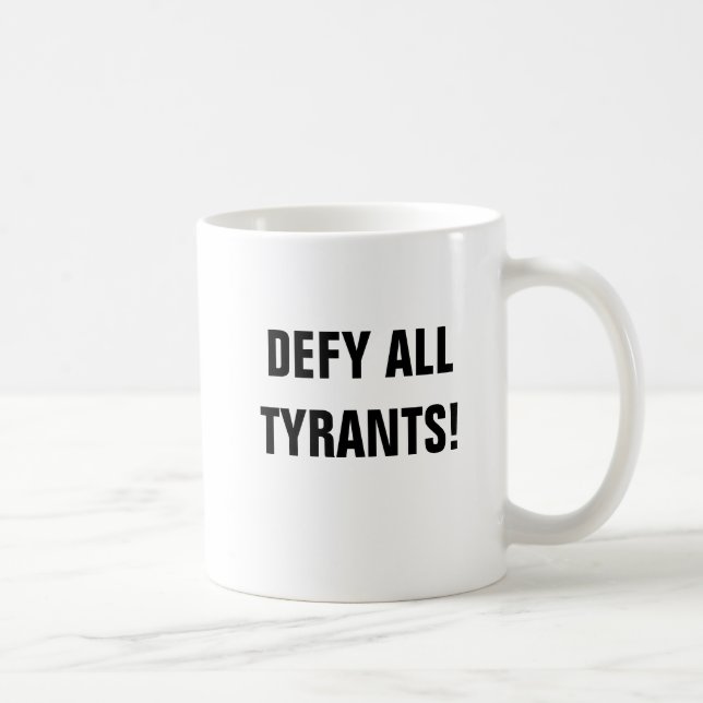 DÉFAITES TOUS LES TYRANTS ! Mug (Droite)