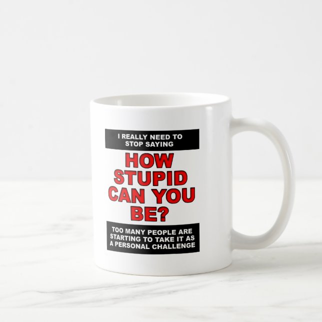 Défi de Bêtise Personnelle Mug Drôle (Droite)