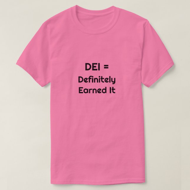 DEI = T-Shirt Mérité sans aucun doute  (Design devant)