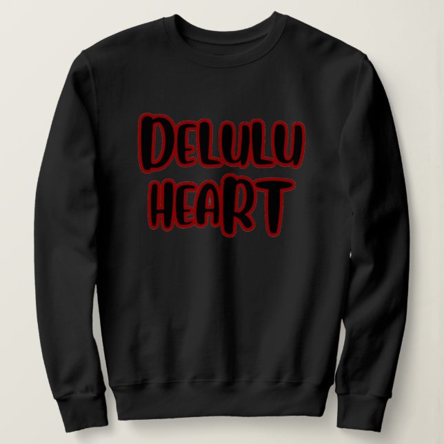 “Delulu Heart ” Sweatshirt de base (Design devant)