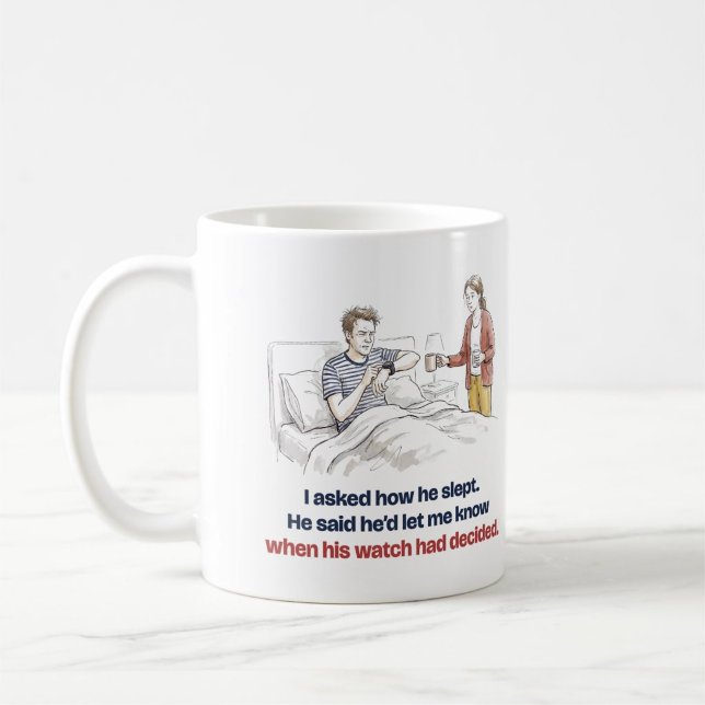 Demande comment il a dormi Montre décidée Mug drôl (Créateur téléchargé)