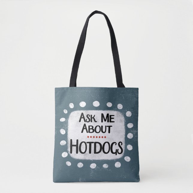 Demander-moi à propos de Hotdogs Sac fourre-tout (Devant)