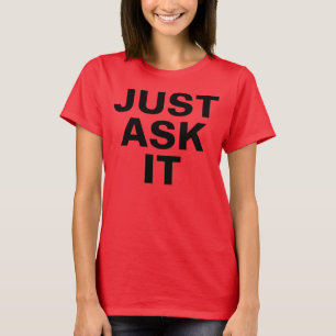DEMANDEZ-JUSTE LUI le T-shirt