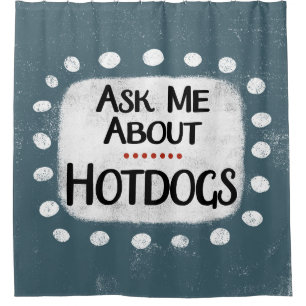 Demandez-Moi À Propos De Hotdogs Douche Rideau