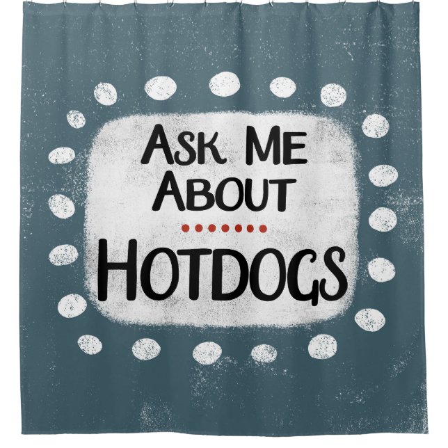 Demandez-Moi À Propos De Hotdogs Douche Rideau (Devant)