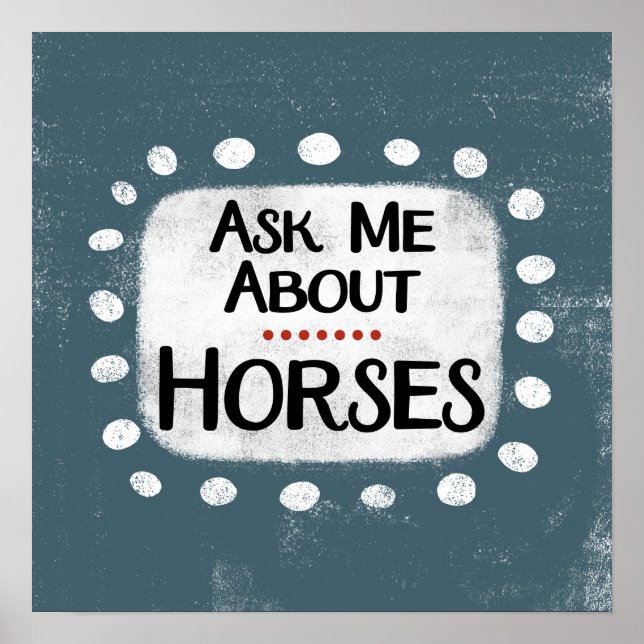 Demandez-moi à propos des chevaux Poster Wall Art (Devant)