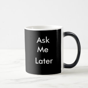 Demandez-moi la tasse de café postérieure