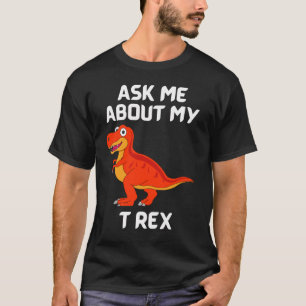 Demandez-Moi Mon T Rex Fun T-Shirt