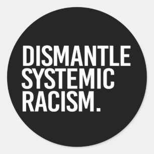 Démanteler Racisme Systémique Sticker Rond Classiq