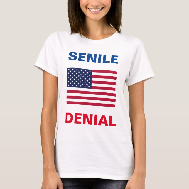 Dementia Joe Biden T-shirt femme "SENILE DENIAL" (Devant)