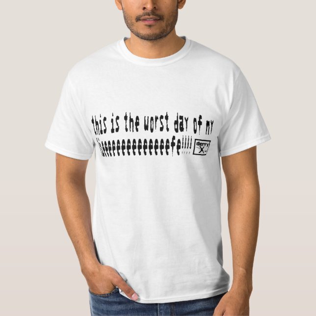 derryX "MES LIEEEEEEEEEEEEEEFE ! ! ! !" T-shirt (Devant)