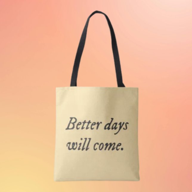 Des jours meilleurs viendront.. Sac fourre-tout (Créateur téléchargé)