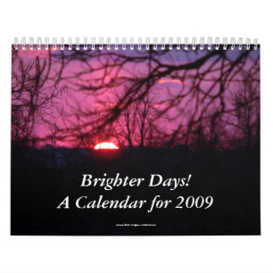 Des jours plus lumineux ! Un calendrier pour 2009