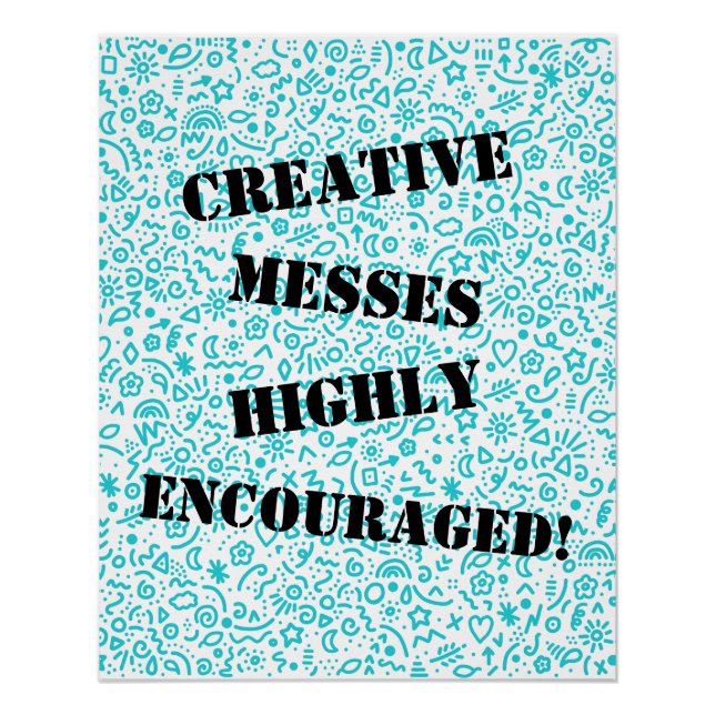 Des Messes Créatives Très Encouragées ! Poster (Devant)