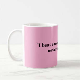 Des Mugs Pour Les Survivants Du Cancer !