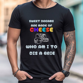 Des rêves sucrés sont faits de fromage | T-shirt h