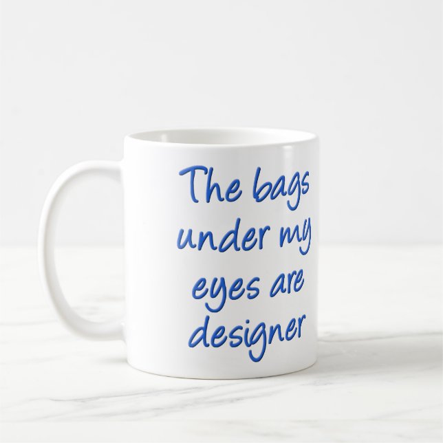 Des Sacs De Designer Sous Mes Yeux Drôle Mug Voyag (Gauche)