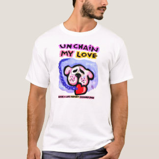 Désenchaînez mon T-shirt d'amour