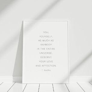 "Deserve your love" Buddha Quote Poster