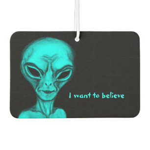Désodorisant Pour Voiture Alien, je veux croire