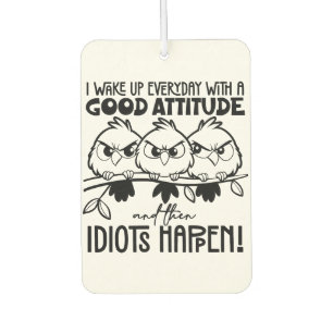 Désodorisant Pour Voiture Cadeaux de citation d'oiseau drôle Idiots Happen 
