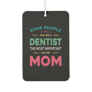 Désodorisant Pour Voiture Certaines Personnes M'Appelent Maman Dentiste