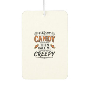 Désodorisant Pour Voiture Chemise de bonbons d'Halloween Citation effrayante