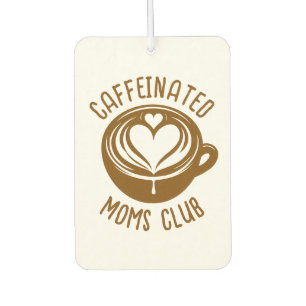 Désodorisant Pour Voiture Club des mamans caféinées Maman branchée amoureuse